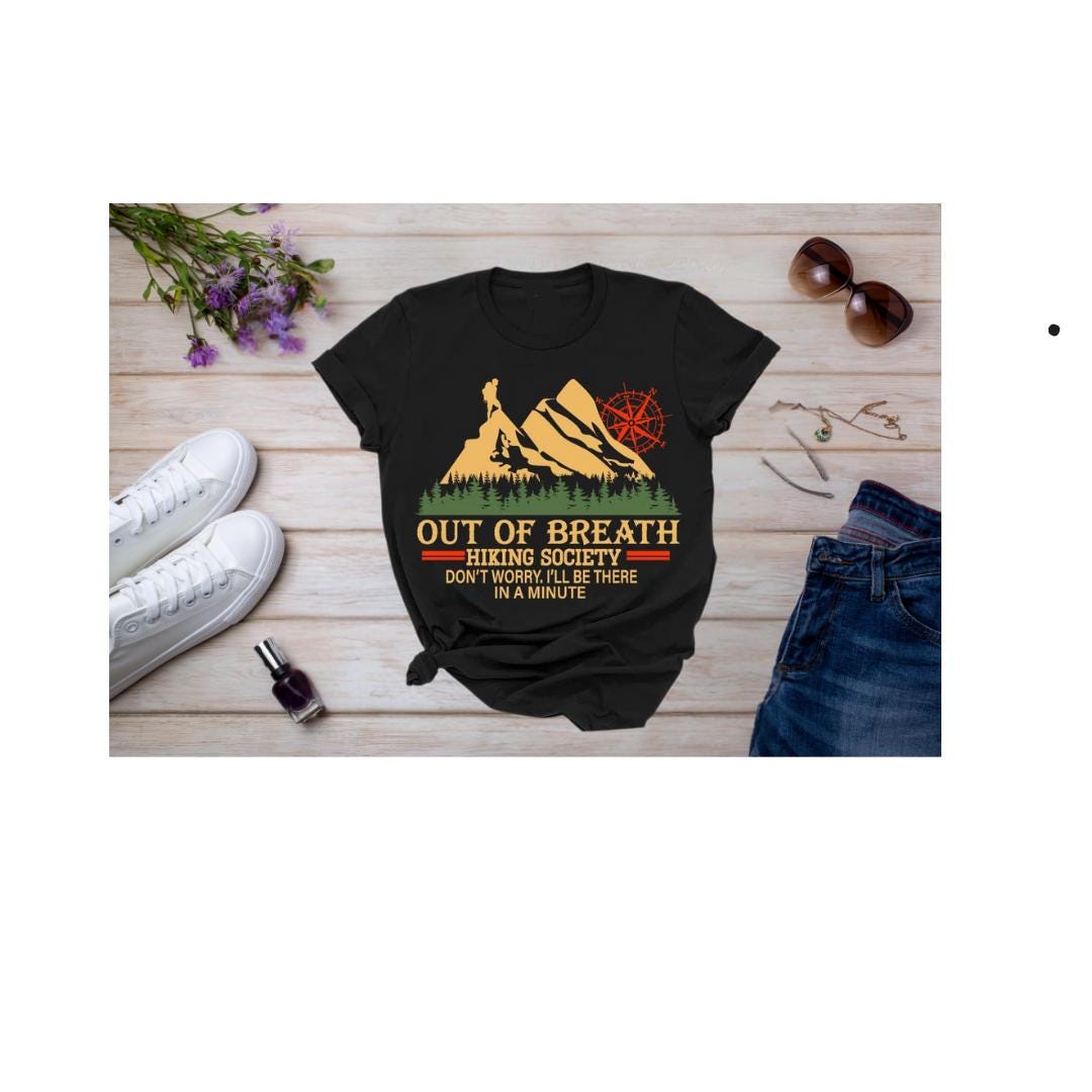 Out of Breath Graphic T-Shirt. Man climbing mountain, don't worry I'll be there in a minute.
